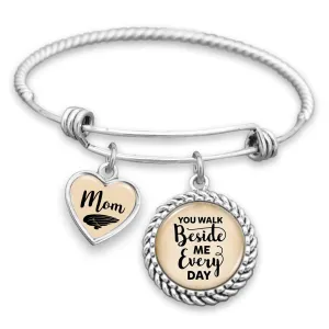 Mom You Walk Beside Me Every Day Charm Bracelet